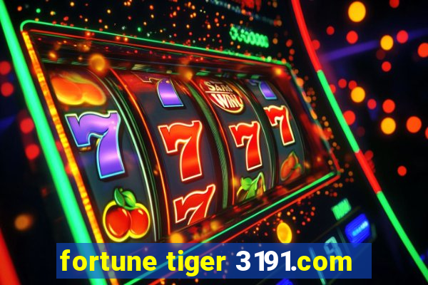 fortune tiger 3191.com